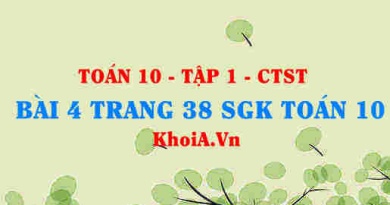 Bài 4 trang 38 SGK Toán 10 tập 1 Chân trời sáng tạo